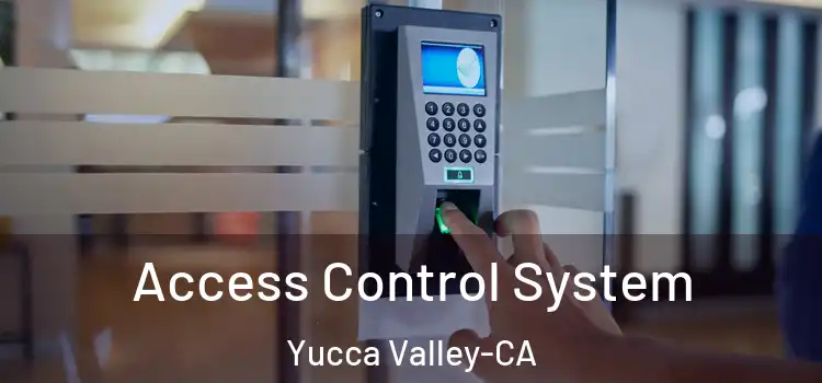  Access Control System Yucca Valley-CA