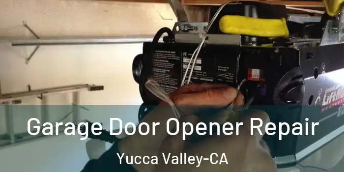  Garage Door Opener Repair Yucca Valley-CA