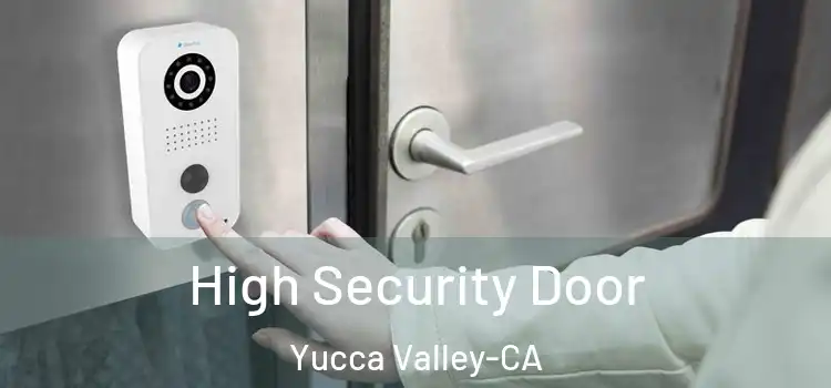  High Security Door Yucca Valley-CA