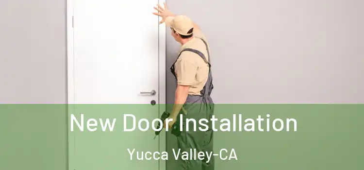  New Door Installation Yucca Valley-CA