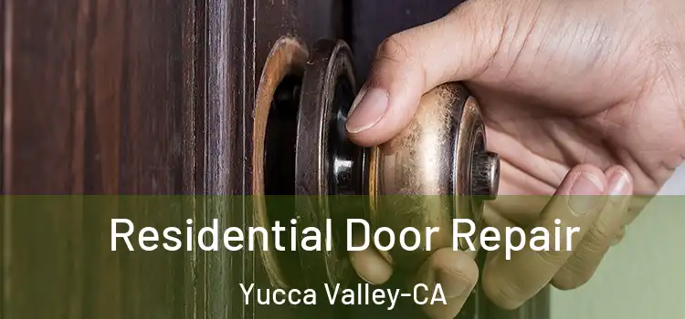  Residential Door Repair Yucca Valley-CA